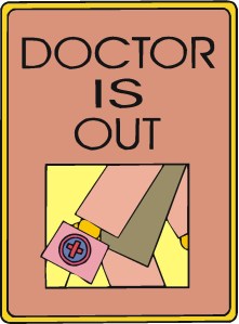 doctor is out